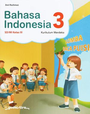 Bahasa Indonesia 3 SD/MI Kelas 3 Kurikulum Merdeka