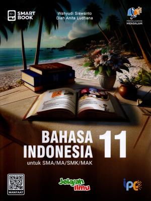 Smart Book : Bahasa Indonesia 11 untuk SMA/MA/SMK/MAK