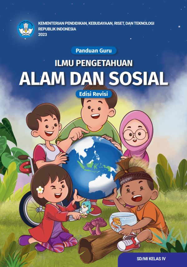 Panduan Guru Ilmu Pengetahuan Alam dan Sosial untuk SD/MI Kelas IV (Edisi Revisi)