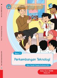 Buku Guru Tema 7 Kelas III Perkembangan Teknologi