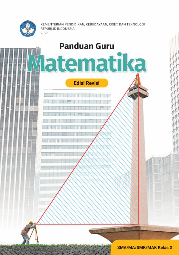  Panduan Guru Matematika untuk SMA/MA/SMK/MAK Kelas X (Edisi Revisi) 