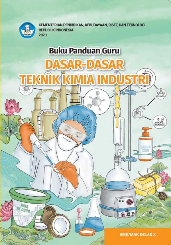Buku Panduan Guru Dasar-Dasar Teknik Kimia Industri untuk SMK/MAK Kelas X