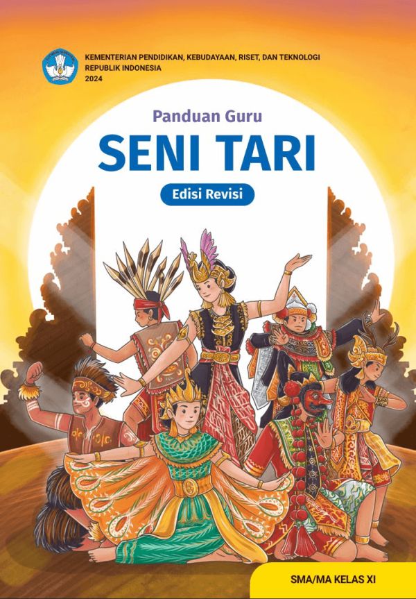 Panduan Guru Seni Tari untuk SMA/MA Kelas XI (Edisi Revisi)