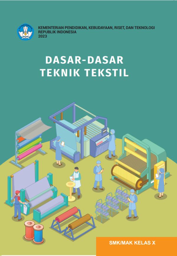 Dasar-Dasar Teknik Tekstil Untuk SMK/MAK Kelas X