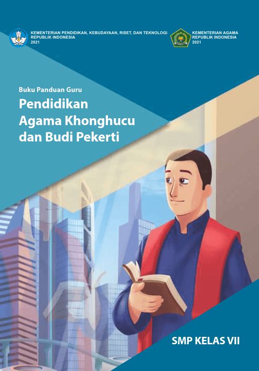 Buku Panduan Guru Pendidikan Agama Konghucu dan Budi Pekerti untuk SMP Kelas VII