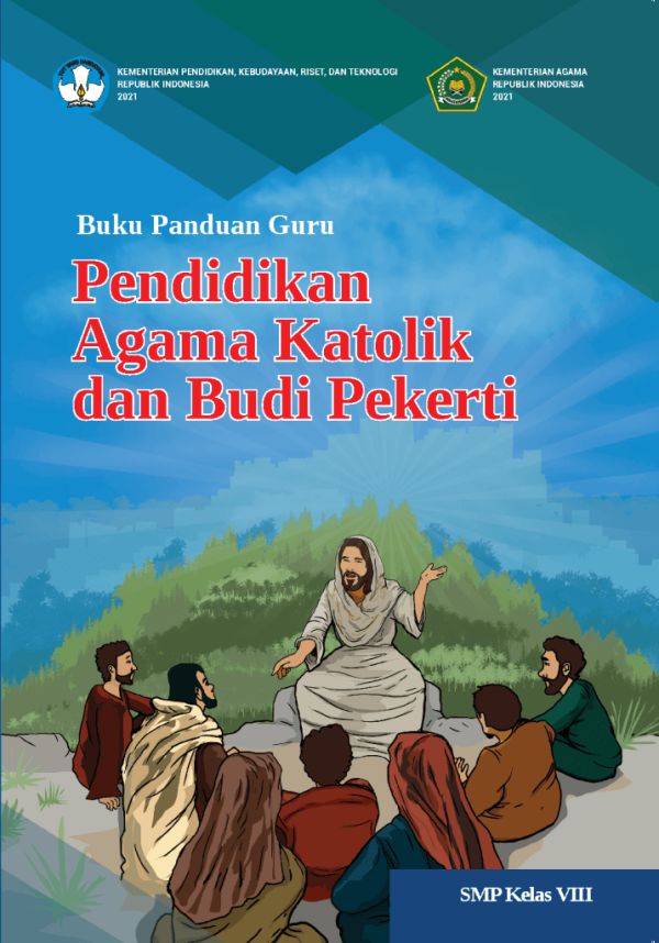 Buku Panduan Guru Pendidikan Agama Katolik dan Budi Pekerti untuk SMP Kelas VIII