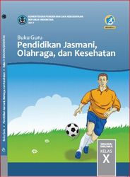 Buku Guru Pendidikan , Jasmani , Olahraga Dan Kesehatan Kelas X